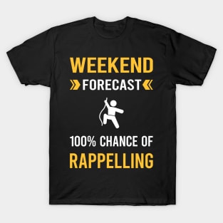 Weekend Forecast Rappelling Rappel T-Shirt